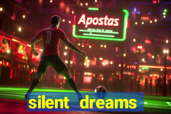 silent dreams reclame aqui