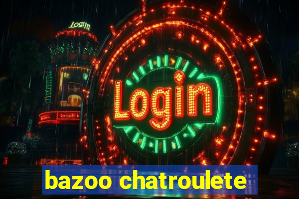 bazoo chatroulete