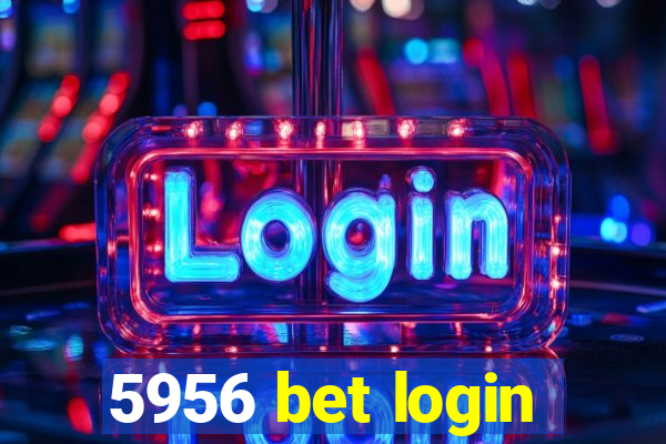 5956 bet login