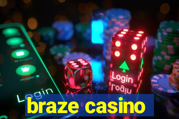 braze casino