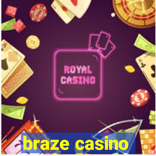 braze casino