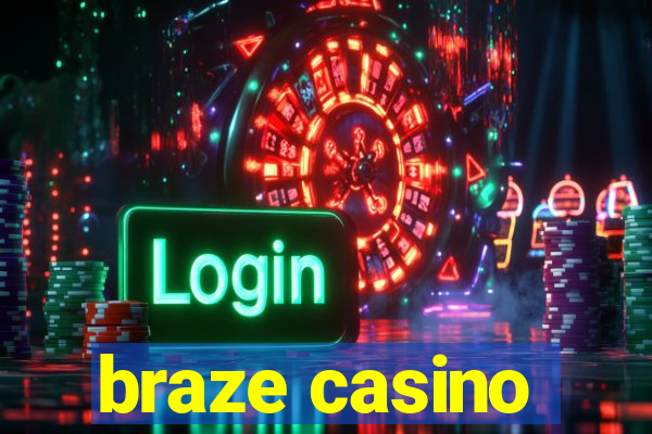 braze casino