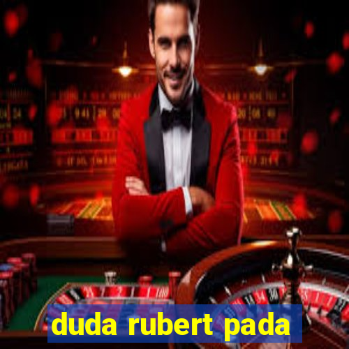 duda rubert pada