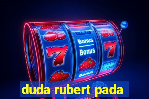 duda rubert pada