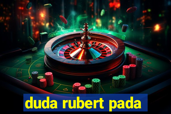 duda rubert pada