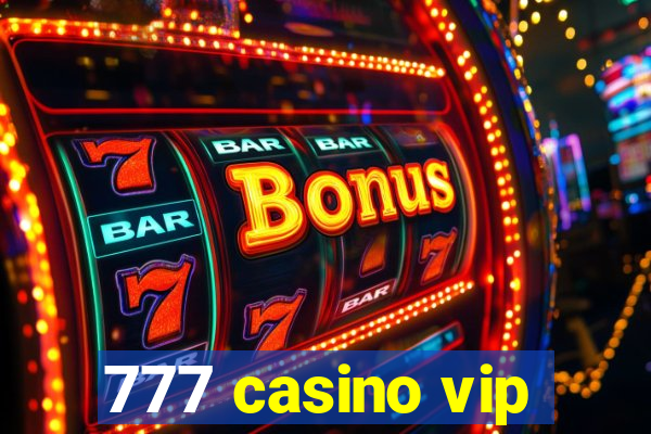 777 casino vip