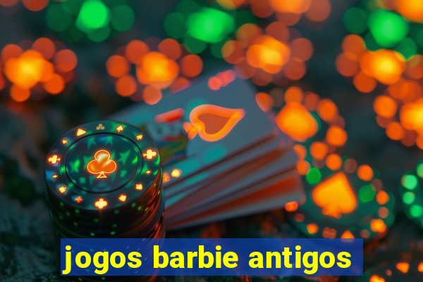 jogos barbie antigos