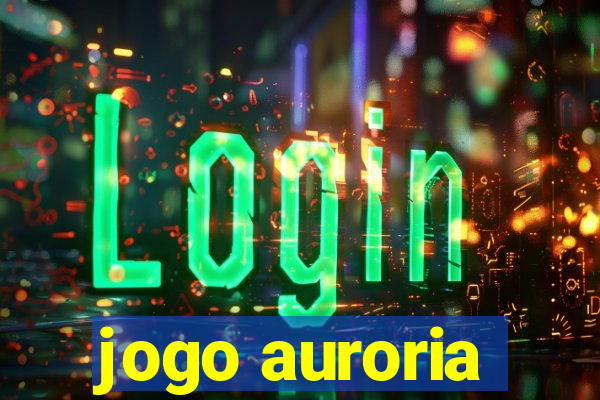 jogo auroria