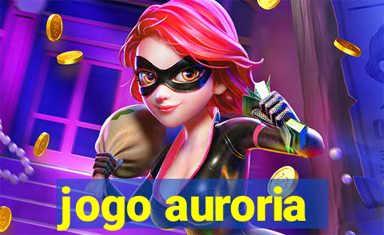 jogo auroria