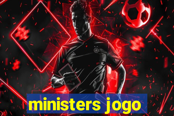 ministers jogo