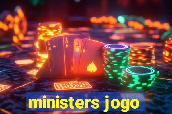 ministers jogo