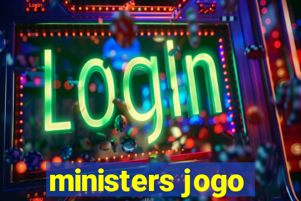 ministers jogo