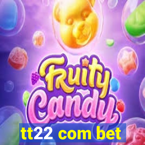 tt22 com bet