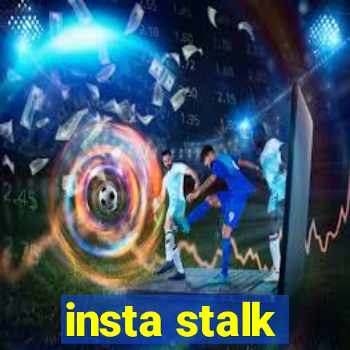 insta stalk