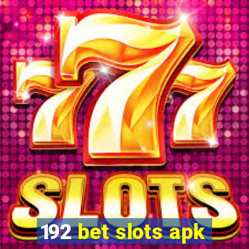 192 bet slots apk