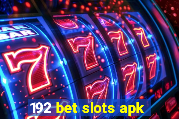 192 bet slots apk