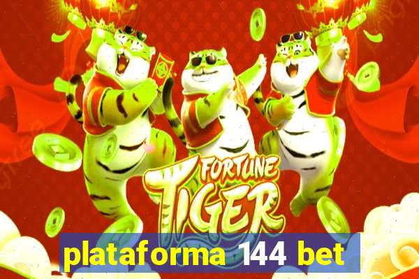 plataforma 144 bet