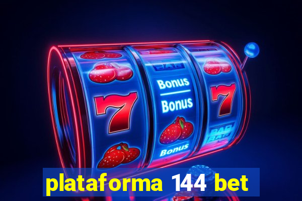 plataforma 144 bet