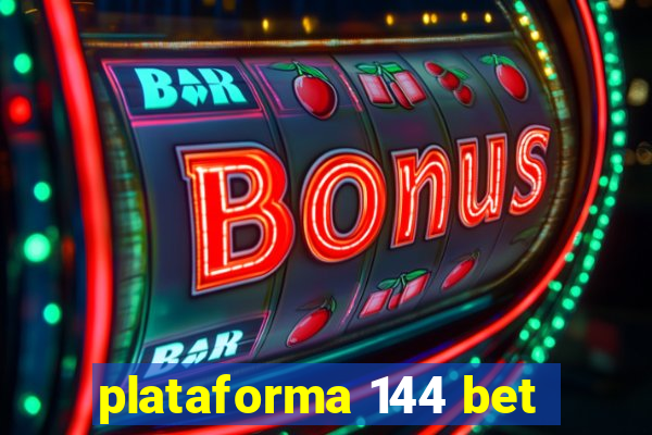 plataforma 144 bet