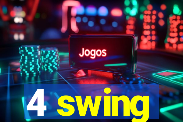 4 swing