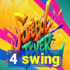 4 swing