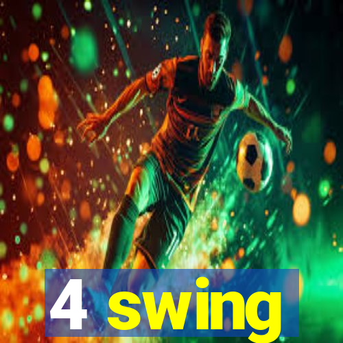 4 swing