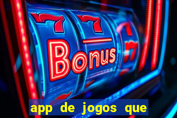 app de jogos que ganha dinheiro de verdade