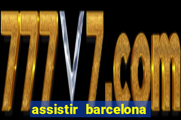 assistir barcelona x real madrid futemax