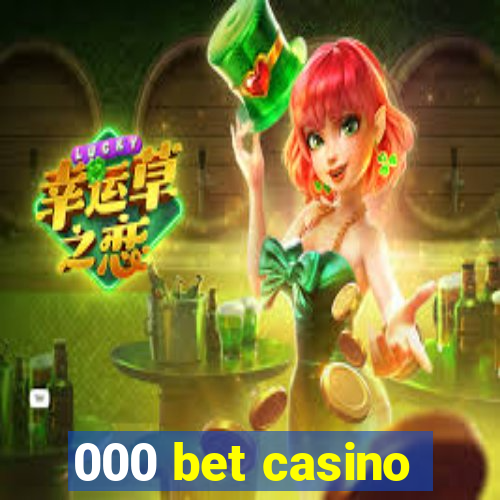 000 bet casino