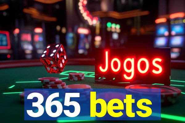 365 bets