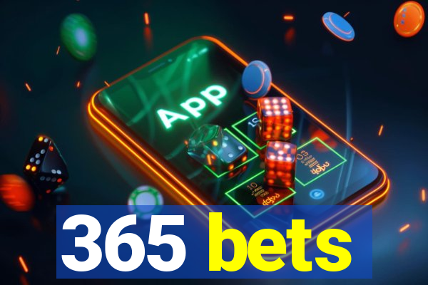 365 bets