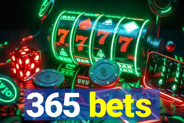 365 bets