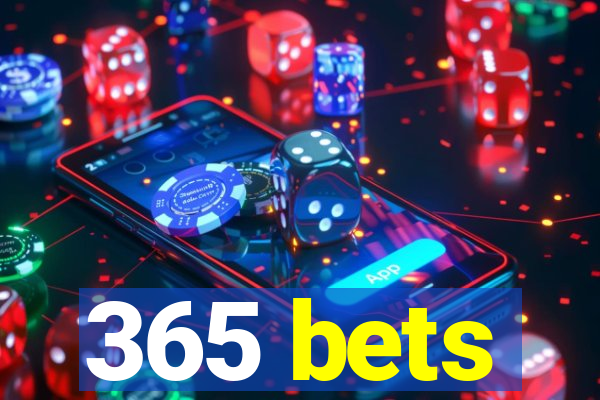 365 bets