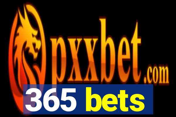 365 bets