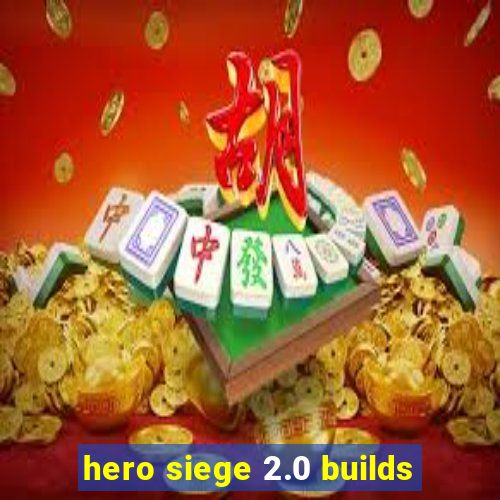 hero siege 2.0 builds