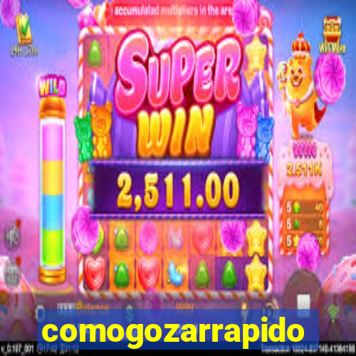 comogozarrapido