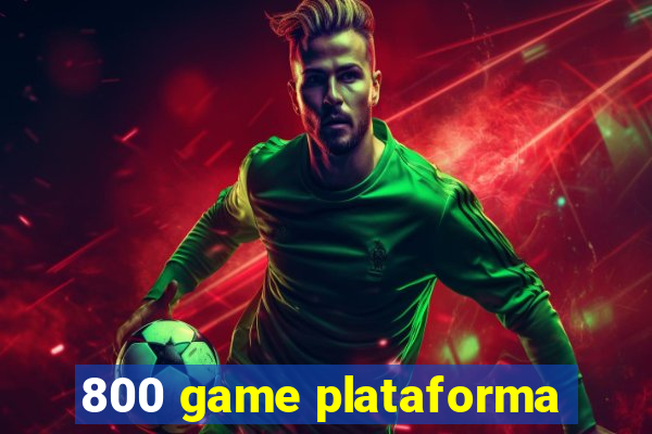 800 game plataforma