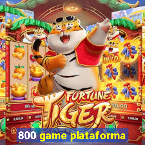 800 game plataforma