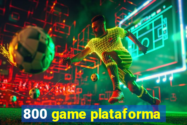 800 game plataforma