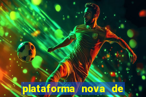 plataforma nova de jogo pagando