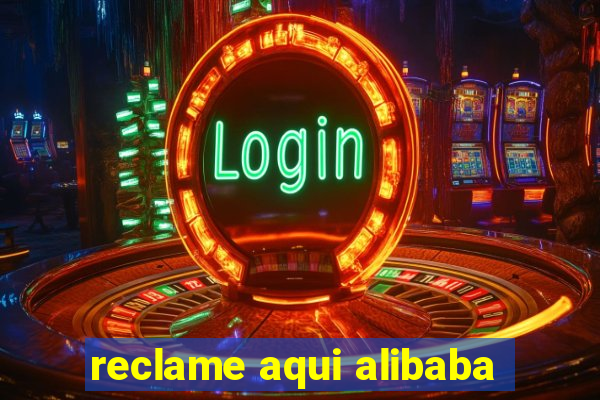 reclame aqui alibaba