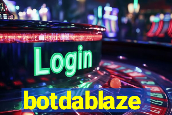 botdablaze