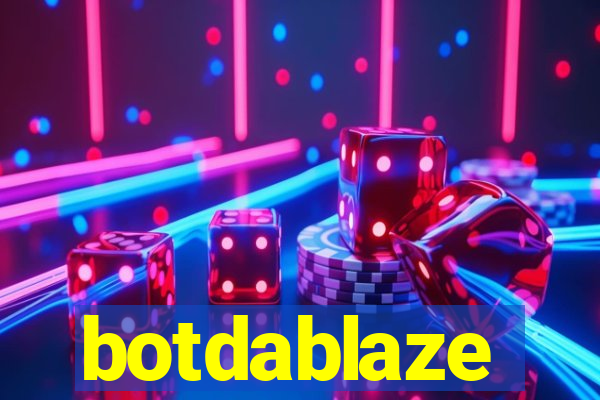 botdablaze