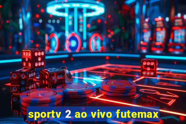 sportv 2 ao vivo futemax