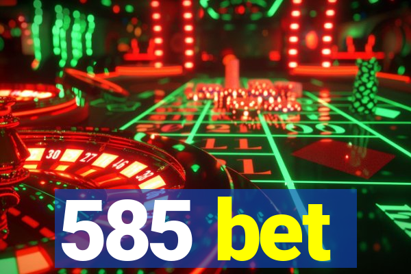 585 bet