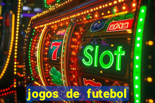 jogos de futebol com dinheiro infinito