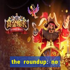 the roundup: no way out dublado