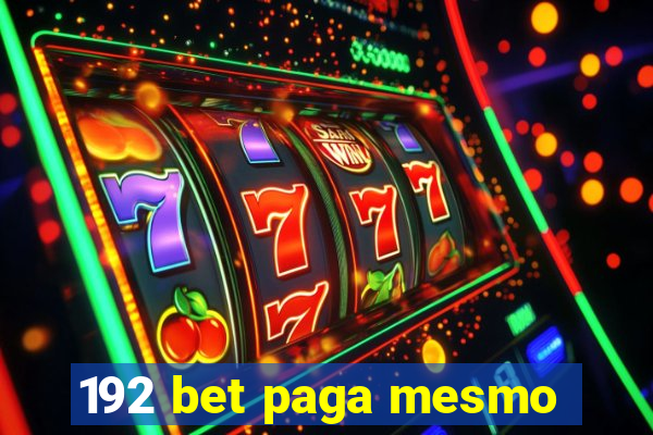 192 bet paga mesmo