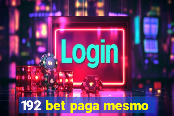 192 bet paga mesmo