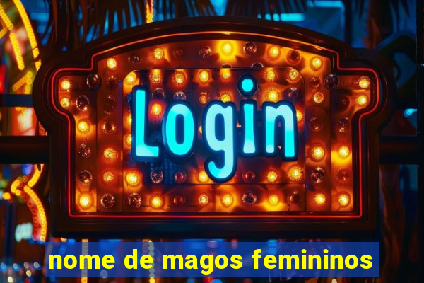 nome de magos femininos